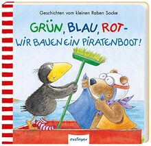 Grün, Blau, Rot – wir bauen ein Piratenboot! (Der kleine Rabe Socke)