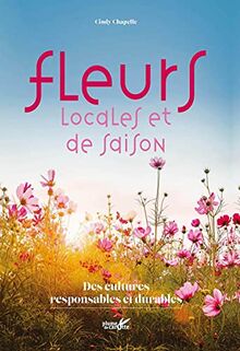 Fleurs locales et de saison : des cultures responsables et durables