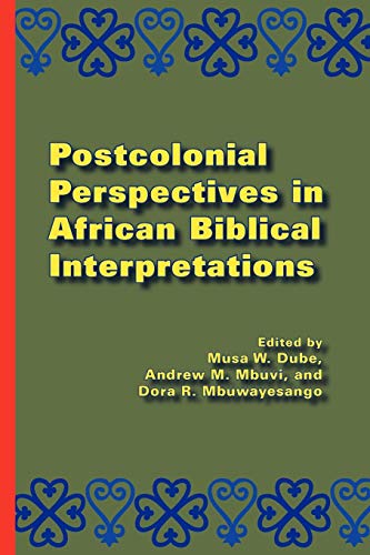Postcolonial Perspectives in African Biblical Interpretations (Global Perspectives on Biblical Scholarship, Band 13)