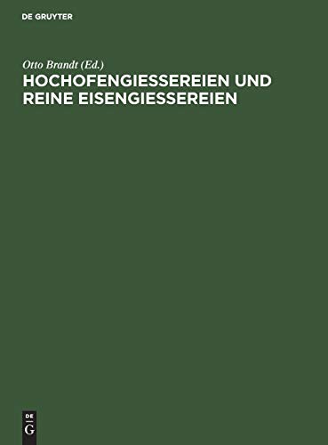 Hochofengiessereien und reine Eisengiessereien: Eine Verhandlung im Verein deutscher Eisengiessereien. Erweiterter Sonderabdruck aus “Die Giesserei”