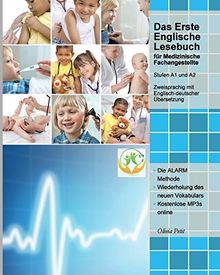 Das Erste Englische Lesebuch  für Medizinische Fachangestellte: Fachbegriffe, Mustersätze und Redewendungen, Stufen A1 und A2 zweisprachig mit ... (Gestufte Medizinische Lesebücher)