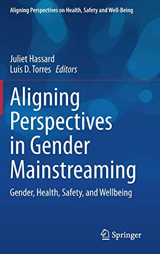 Aligning Perspectives in Gender Mainstreaming: Gender, Health, Safety, and Wellbeing (Aligning Perspectives on Health, Safety and Well-Being)