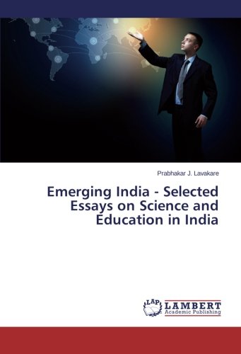 Emerging India - Selected Essays on Science and Education in India