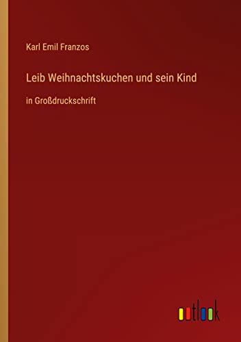 Leib Weihnachtskuchen und sein Kind: in Großdruckschrift