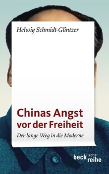 Chinas Angst vor der Freiheit: Der lange Weg in die Moderne von Schmidt-Glintzer, Helwig | Buch | Zustand sehr gut