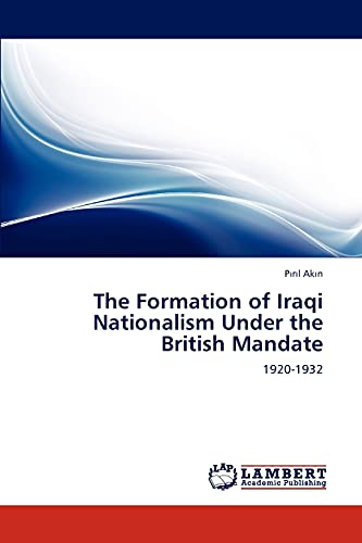 The Formation of Iraqi Nationalism Under the British Mandate: 1920-1932