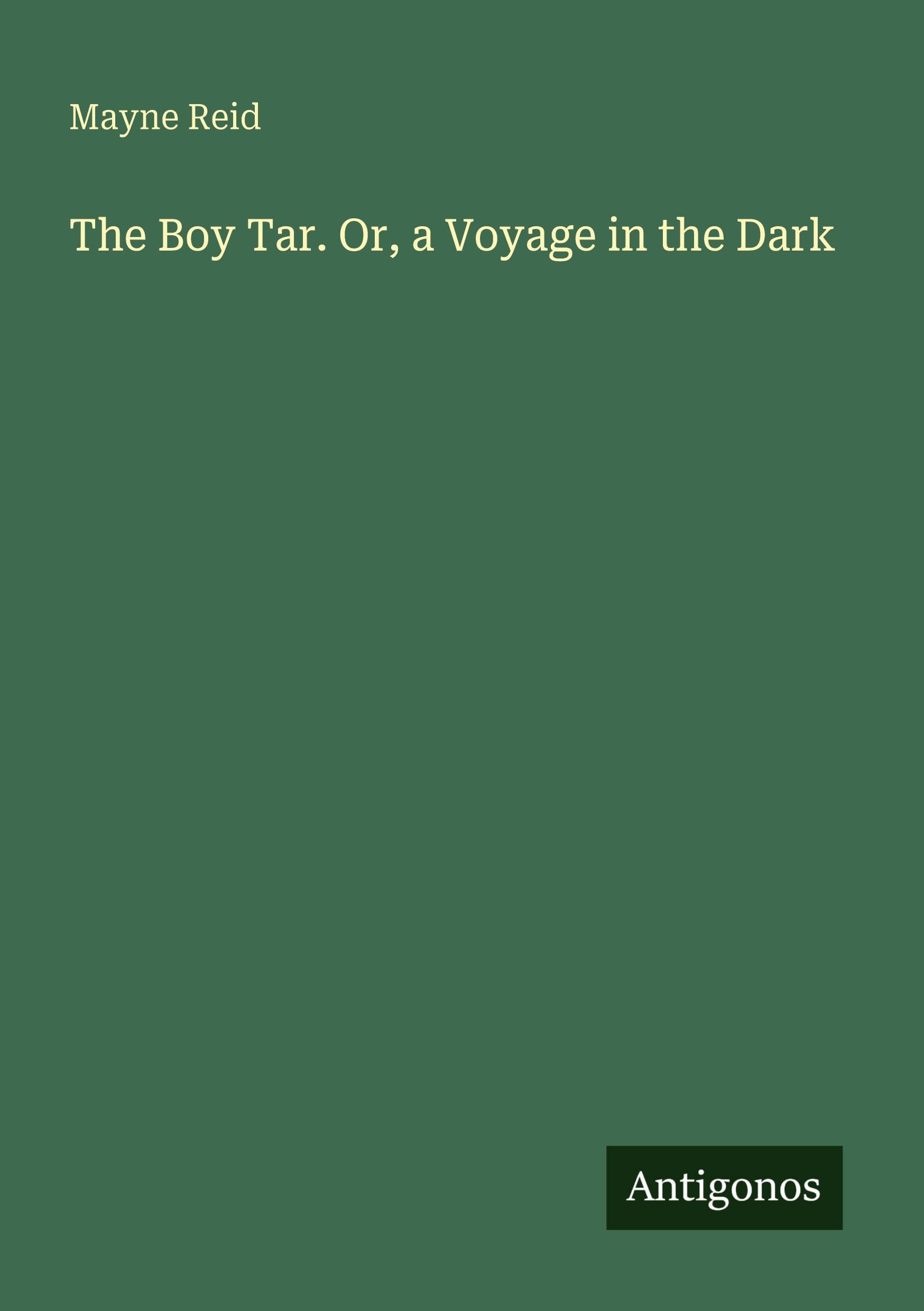 The Boy Tar. Or, a Voyage in the Dark