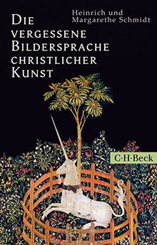 Die vergessene Bildersprache christlicher Kunst: Ein Führer zum Verständnis der Tier-, Engel- und Mariensymbolik