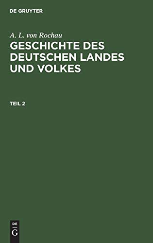 A. L. von Rochau: Geschichte des deutschen Landes und Volkes. Teil 2