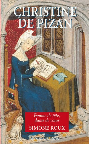 Christine De Pizan : Femme De Tête, Dame De Coeur