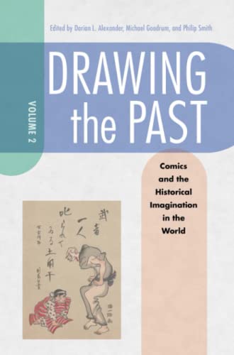Drawing the Past, Volume 2: Comics and the Historical Imagination in the World