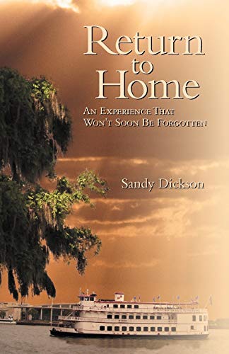 Return to Home: An Experience That Won't Soon Be Forgotten