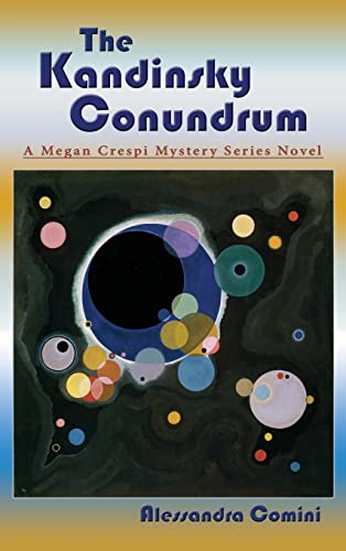 The Kandinsky Conundrum: A Megan Crespi Mystery Series Novel
