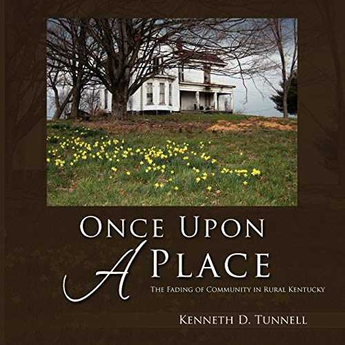 Once Upon A Place: The Fading of Rural Community in Kentucky