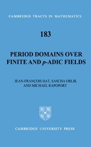 Period Domains over Finite and p-adic Fields (Cambridge Tracts in Mathematics, Band 183)