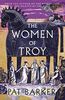 The Women of Troy: The new novel from the author of the bestselling The Silence of the Girls