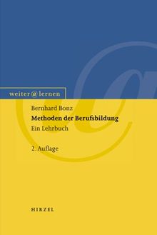 Methoden der Berufsbildung: Ein Lehrbuch