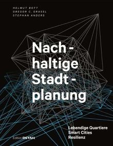 Nachhaltige Stadtplanung: Lebendige Quartiere - Smart Cities - Resilienz (DETAIL Special)