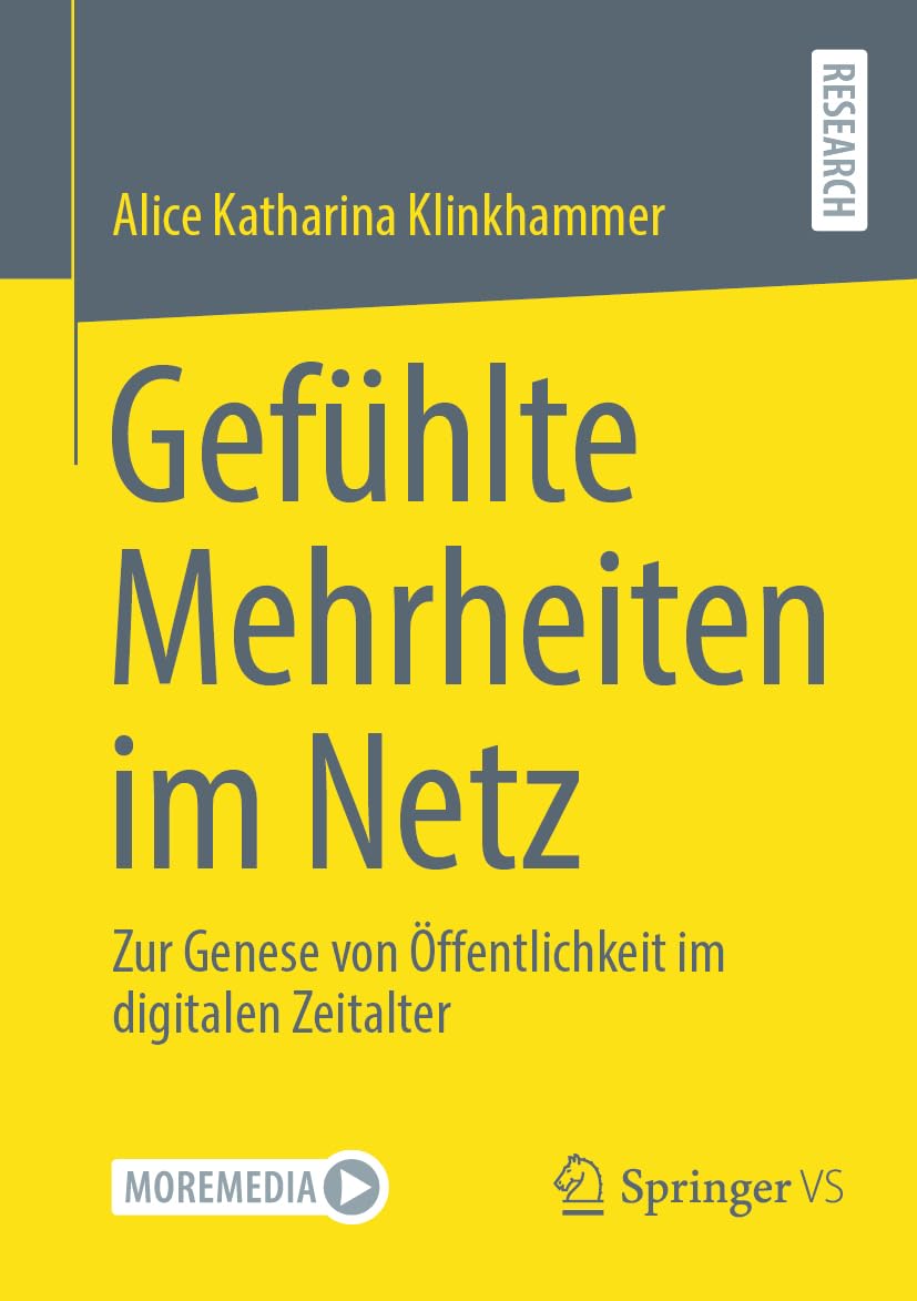 Gefühlte Mehrheiten im Netz: Zur Genese von Öffentlichkeit im digitalen Zeitalter