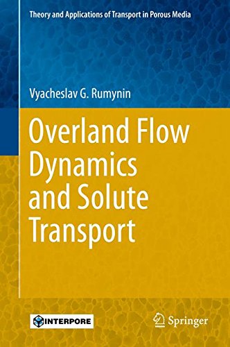 Overland Flow Dynamics and Solute Transport (Theory and Applications of Transport in Porous Media)