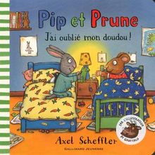 Pip et Prune. J'ai oublié mon doudou !