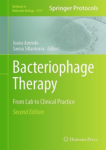 Bacteriophage Therapy: From Lab to Clinical Practice (Methods in Molecular Biology, 2734, Band 2734)