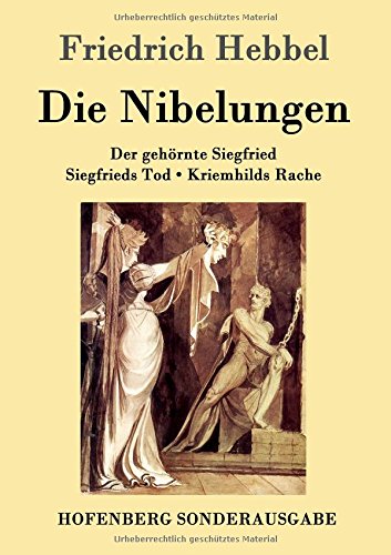 Die Nibelungen: Ein deutsches Trauerspiel in drei Abteilungen Der gehörnte Siegfried Siegfrieds Tod Kriemhilds Rache