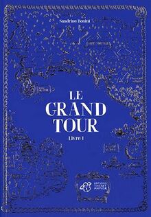 Le Grand Tour Tome 1 von Bonini, Sandrine | Buch | Zustand gut