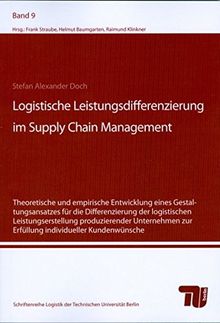 Logistische Leistungsdifferenzierung im Supply Chain Management (Schriftenreihe Logistik der Technischen Universität Berlin)