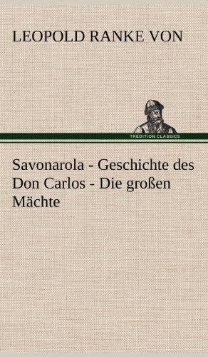 Savonarola - Geschichte des Don Carlos - Die großen Mächte