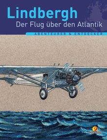 Lindbergh - Der Flug über den Atlantik. Abenteurer & Entdecker