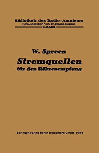 Stromquellen für den Röhrenempfang: Batterien und Akkumulatoren (Bibliothek des Radio Amateurs (geschlossen))