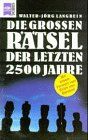 Die großen Rätsel der letzten 2500 Jahre. von Walter-Jörg Langbein | Buch | Zustand gut