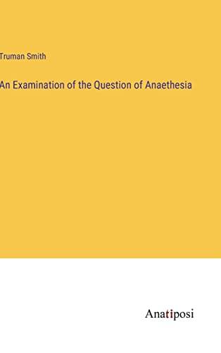 An Examination of the Question of Anaethesia