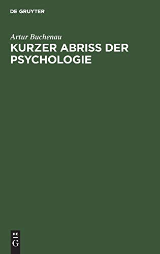 Kurzer Abriß der Psychologie: Für den Unterricht an höheren Schulen, an Lehrer und Lehrerinnen-Bildungsanstalten, sowie für das eigene Studium