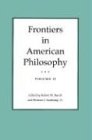Frontiers in American Philosophy Volume I