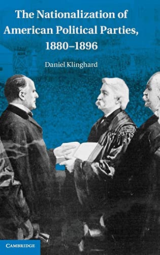 The Nationalization of American Political Parties, 1880–1896