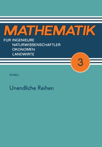 Unendliche Reihen (Mathematik für Ingenieure und Naturwissenschaftler, Ökonomen und Landwirte)