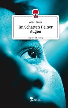 Im Schatten Deiner Augen. Life is a Story - story.one