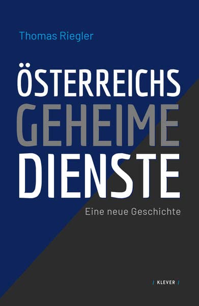 Riegler, Thomas: Österreichs geheime Dienste