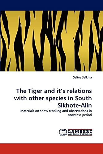 The Tiger and it's relations with other species in South Sikhote-Alin: Materials on snow tracking and observations in snowless period