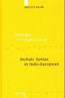 Archaic Syntax in Indo-European: The Spread of Transitivity in Latin and French (Trends in Linguistics. Studies and Monographs [TiLSM], 125)