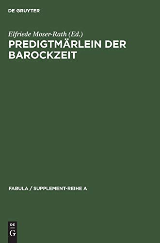 Predigtmärlein der Barockzeit: Exempel, Sage, Schwank und Fabel in geistlichen Quellen des oberdeutschen Raumes (Fabula / Supplement-Reihe A, 5, Band 5)