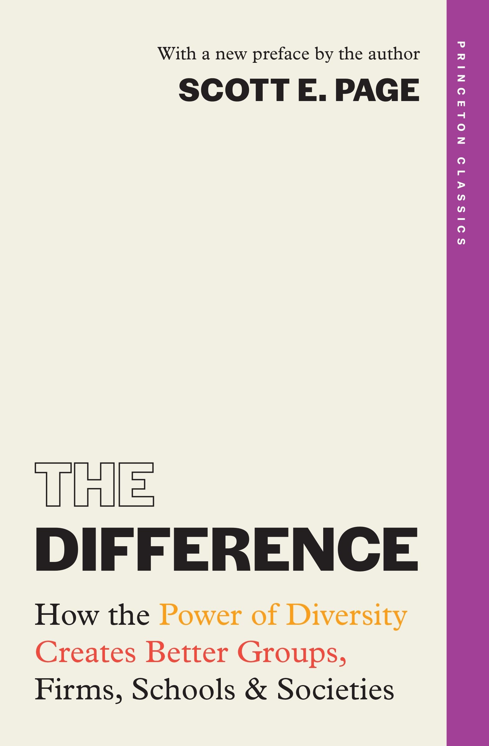 Scott Page The Difference, How The Power Of Diversity Creates Better Groups, Firms, Schools, And Societies (Princeton Classics)