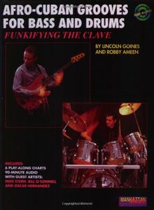 Funkifying the Clave: Afro-Cuban Grooves for Bass and Drums, Book & CD (Manhattan Music Publications)