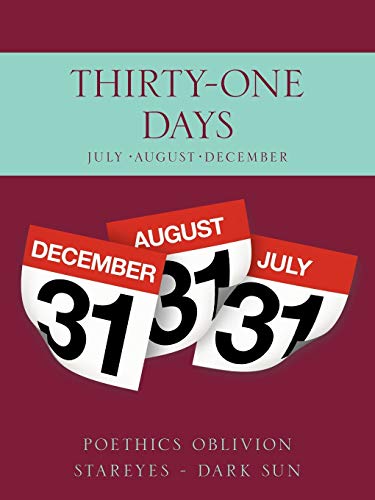 Thirty-One Days: July, August, December