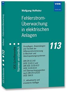 Fehlerstrom-Überwachung in elektrischen Anlagen: Grundlagen, Anwendungen und Technik der Differenzstrommessung in Wechsel- und ... nach DIN EN 62020 (VDE 0663)