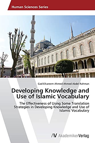 Developing Knowledge and Use of Islamic Vocabulary: The Effectiveness of Using Some Translation Strategies in Developing Knowledge and Use of Islamic Vocabulary