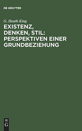 Existenz, Denken, Stil: Perspektiven einer Grundbeziehung: Dargestellt am Werk Soren Kierkegaards