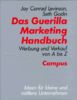 Das Guerilla Marketing Handbuch: Werbung und Verkauf von A bis Z